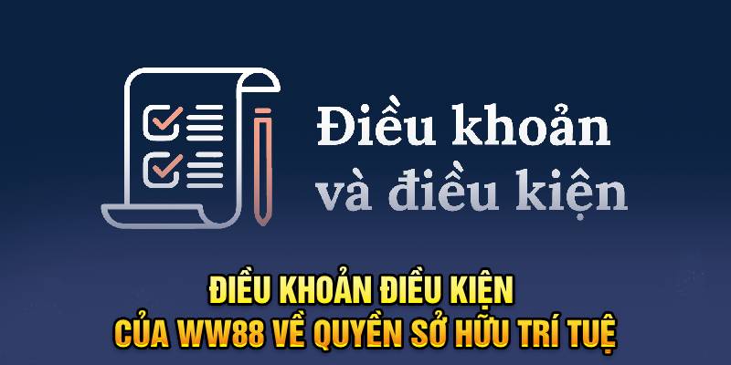 dieu-khoan-dieu-kien-cua-ww88-ve-quyen-so-huu-tri-tue