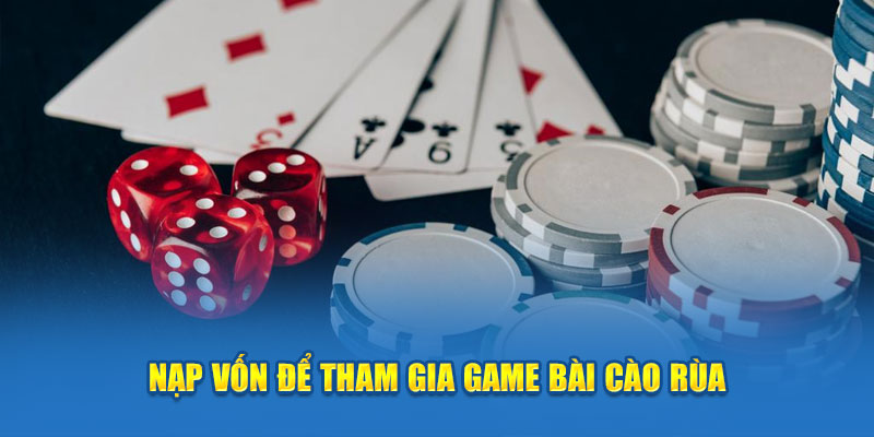 nap-von-de-tham-gia-game-bai-cao-rua