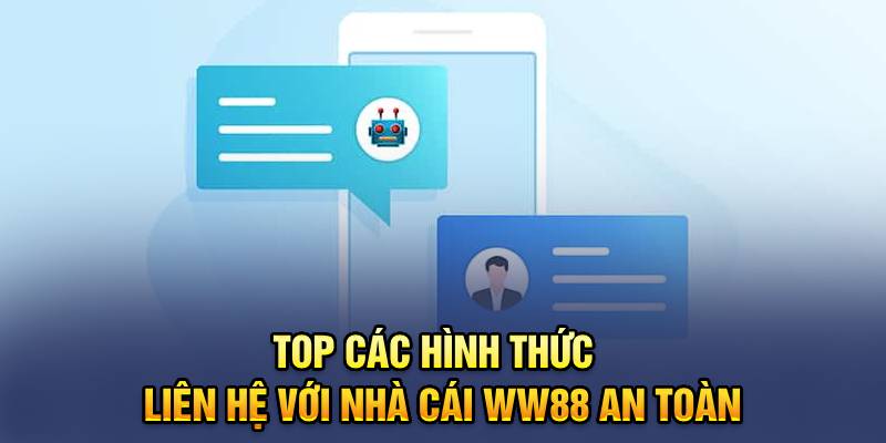 top-cac-hinh-thuc-lien-he-voi-nha-cai-ww88-an-toan